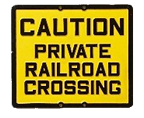 Caution Private Railroad Crossing